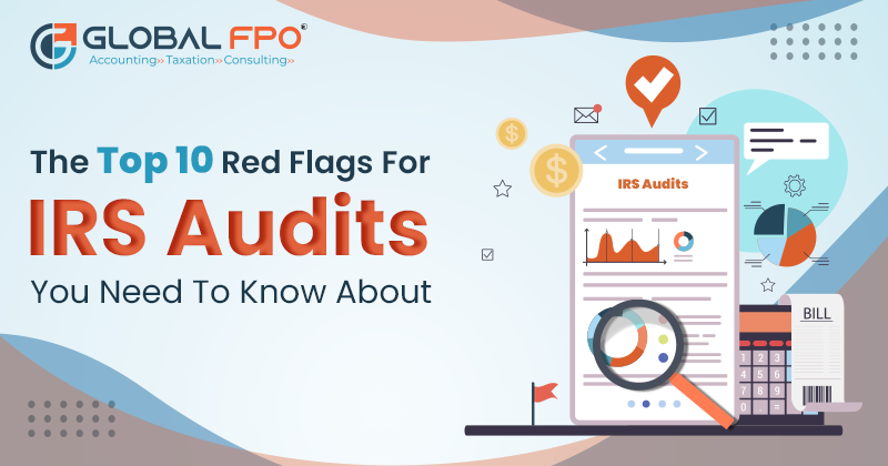 Top 10 Red Flags for IRS Audits You Need to Know About